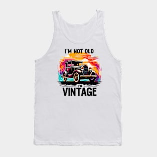 I'm Not Old I'm Vintage Tank Top